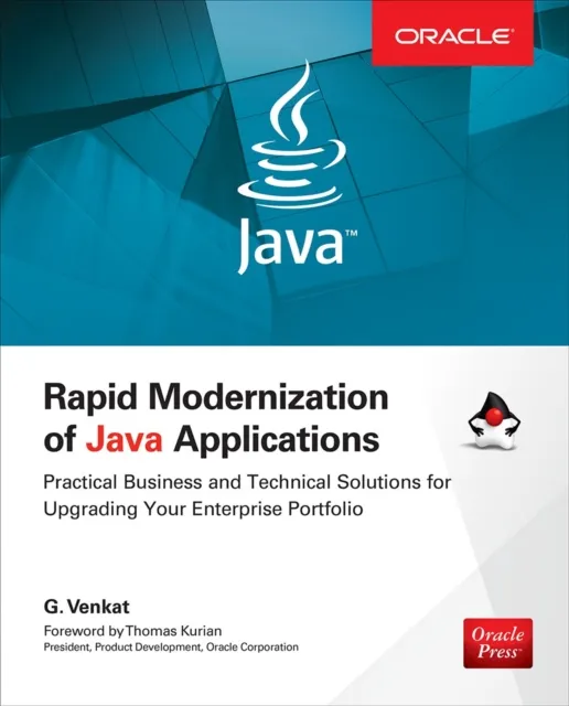 Rapid Modernization of Java Applications: Practical Business and Technical Solutions for Upgrading Your Enterprise Portfolio