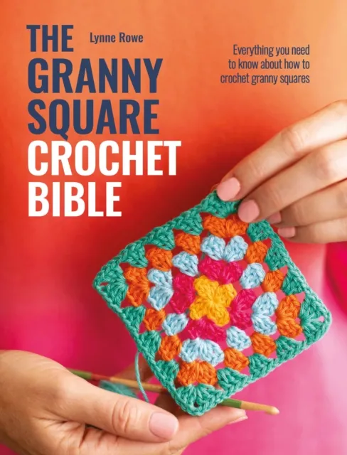 Granny Square Crochet Bible