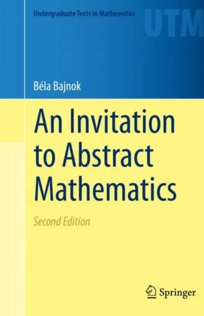 Invitation to Abstract Mathematics