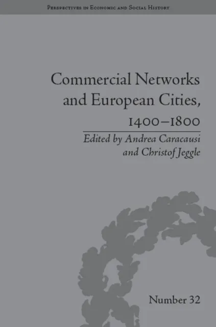 Commercial Networks and European Cities, 1400-1800