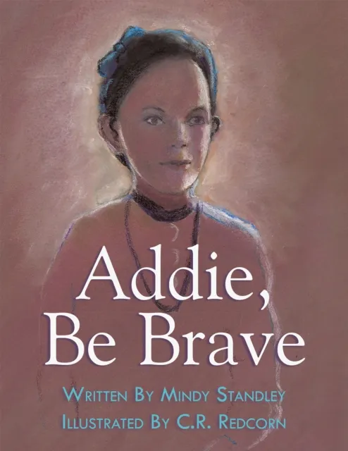 Addie, Be Brave