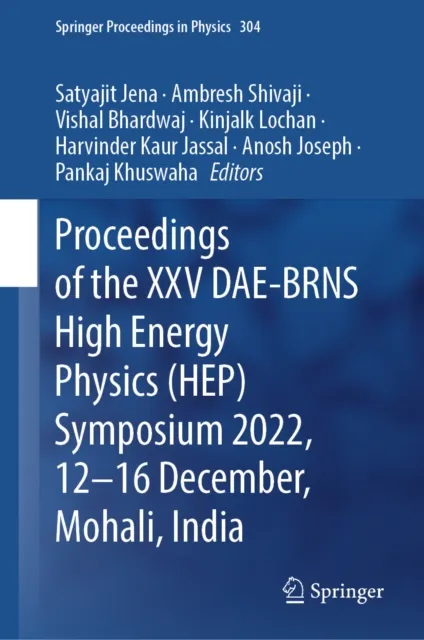 Proceedings of the XXV DAE-BRNS High Energy Physics (HEP) Symposium 2022, 12-16 December, Mohali, India