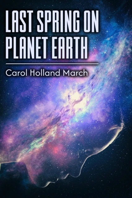 Last Spring on Planet Earth