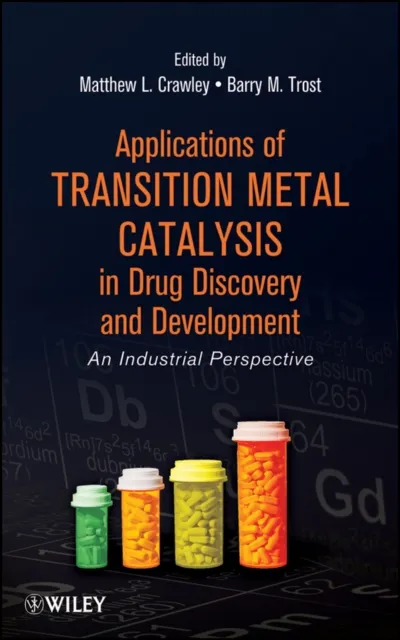 Applications of Transition Metal Catalysis in Drug Discovery and Development
