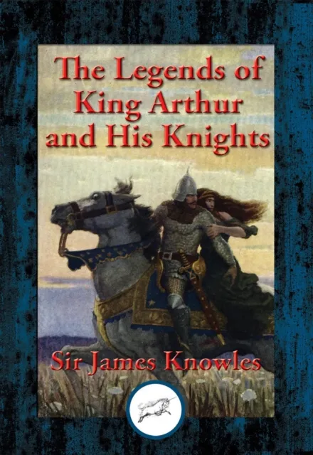 Legends of King Arthur and His Knights