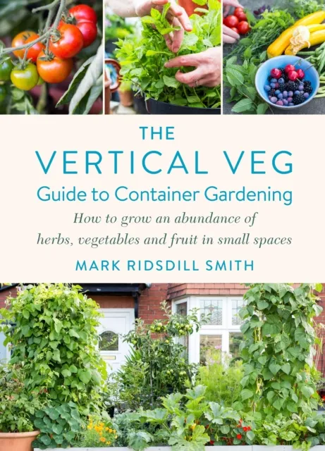 Vertical Veg Guide to Container Gardening