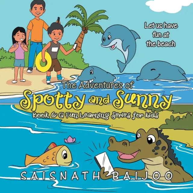 Adventures of Spotty and Sunny Book 6: a Fun Learning Series for Kids
