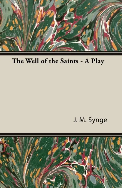 Well of the Saints - A Play