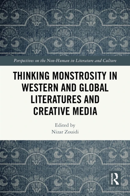 Thinking Monstrosity in Western and Global Literatures and Creative Media