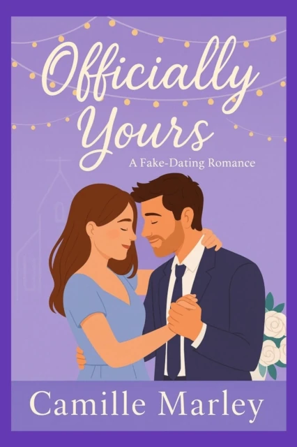 Officially Yours: A Fake-Dating Romance