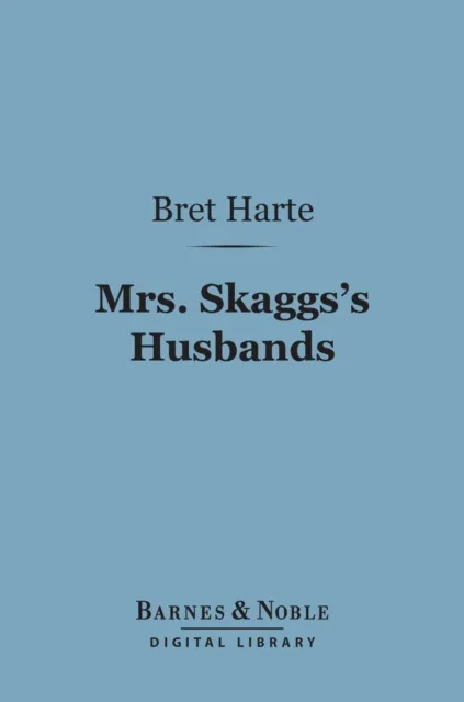 Mrs. Skaggs's Husbands (Barnes & Noble Digital Library)