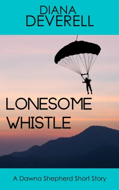 Lonesome Whistle: A Dawna Shepherd Short Story