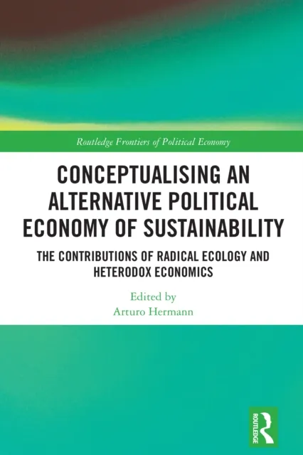 Conceptualising an Alternative Political Economy of Sustainability