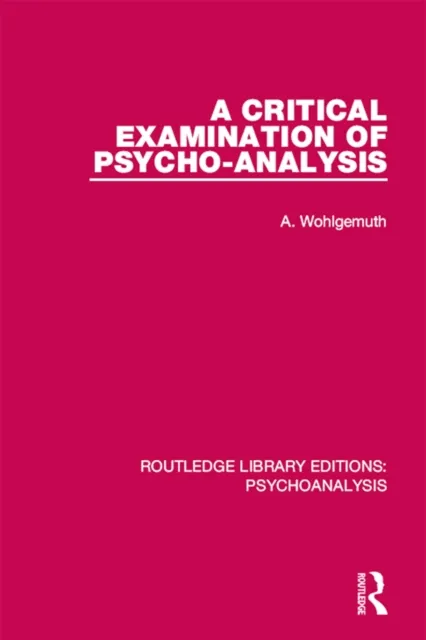 Critical Examination of Psycho-Analysis
