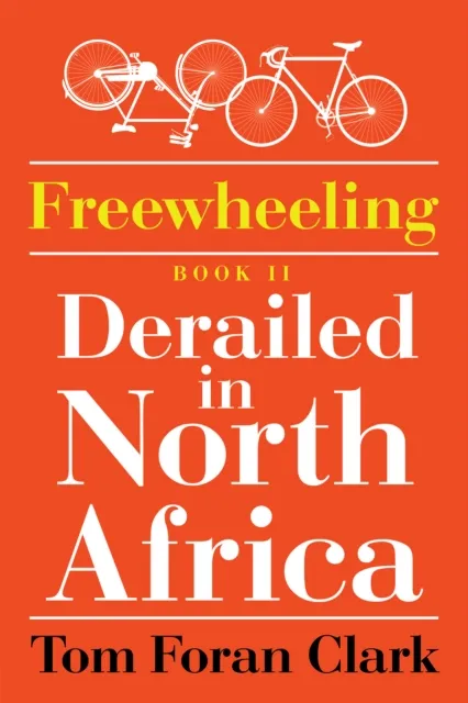 Freewheeling: Derailed in North Africa
