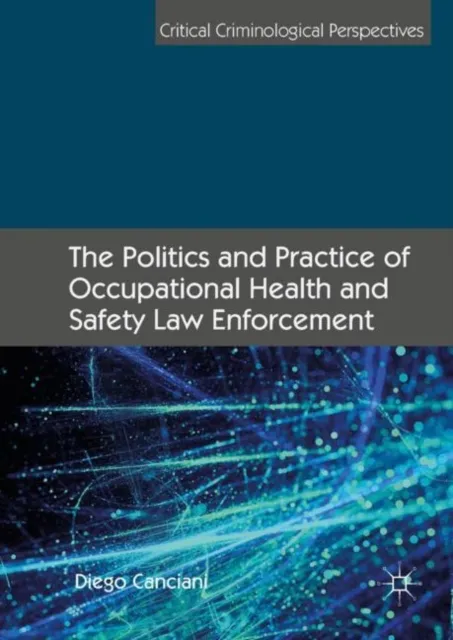 Politics and Practice of Occupational Health and Safety Law Enforcement