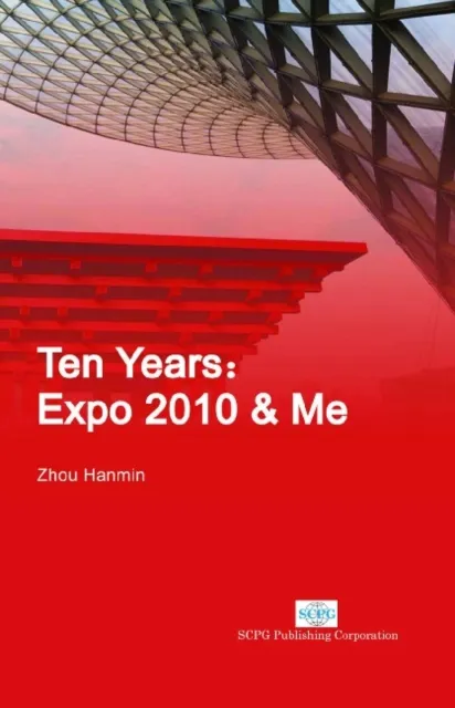Ten Years: Expo 2010 & Me