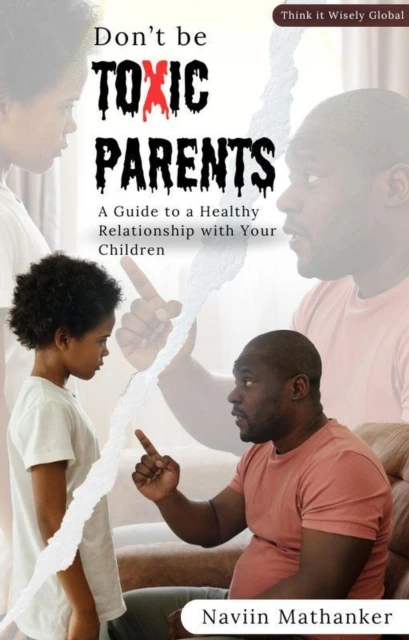 Don`t be Toxic Parents