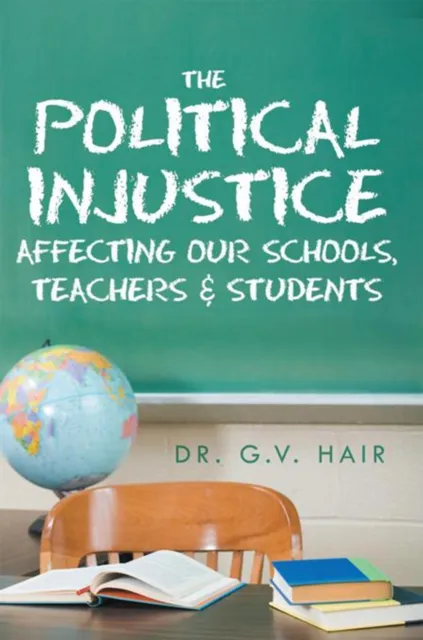 Political Injustice Affecting Our Schools, Teachers and Students