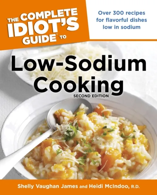 Complete Idiot's Guide to Low-Sodium Cooking, 2nd Edition