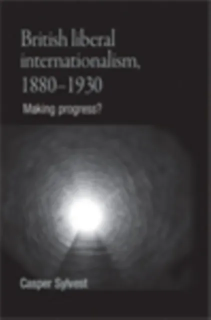 British liberal internationalism, 1880-1930