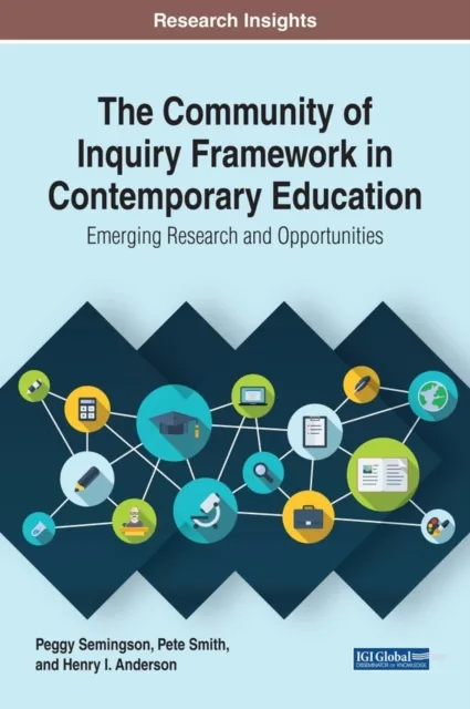 Community of Inquiry Framework in Contemporary Education: Emerging Research and Opportunities