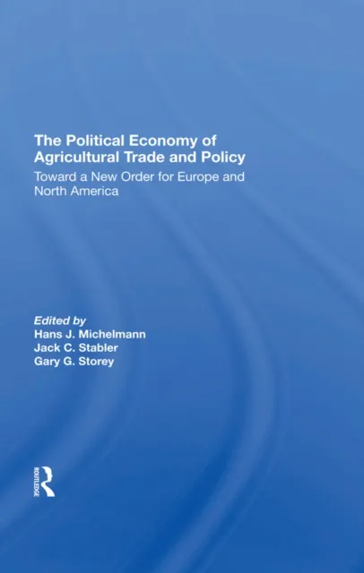 Political Economy Of Agricultural Trade And Policy
