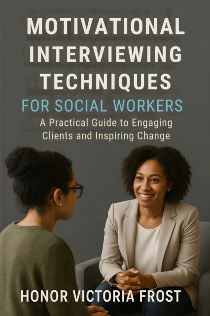 Motivational Interviewing Techniques for Social Workers