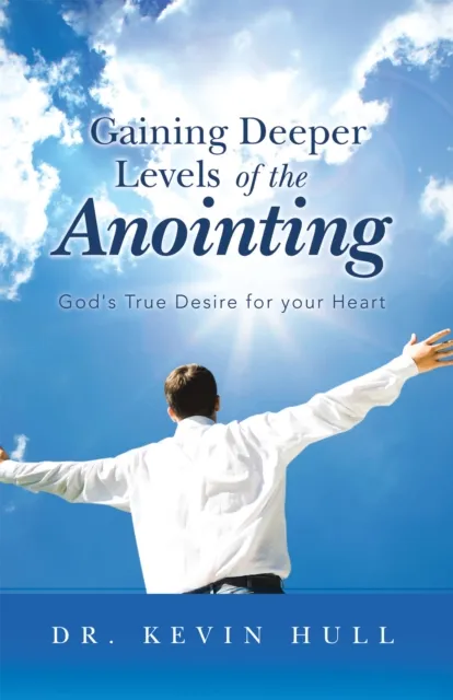 Gaining Deeper Levels of the Anointing