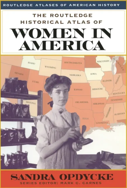Routledge Historical Atlas of Women in America