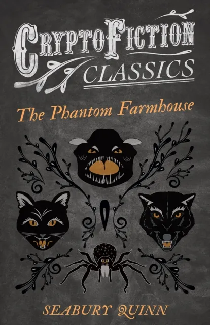 Phantom Farmhouse (Cryptofiction Classics - Weird Tales of Strange Creatures)