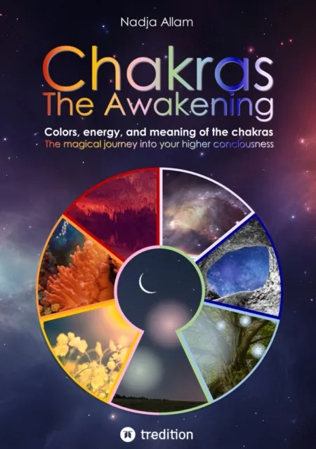 Chakras - The Awakening. Ancient knowledge woven into a magical adventure tale of the new era - for the inner children of people of all ages.
