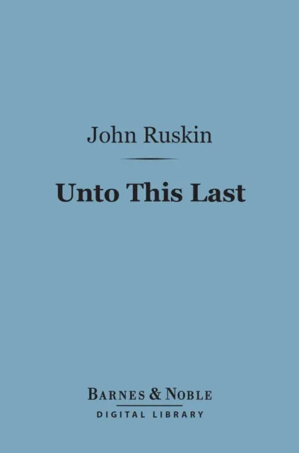 Unto This Last (Barnes & Noble Digital Library)