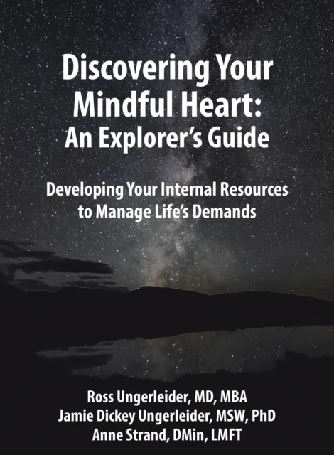 Discovering Your Mindful Heart: an Explorer's Guide