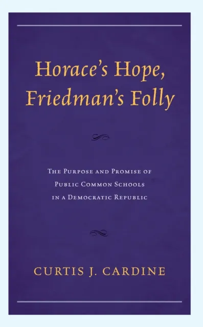 Horace's Hope, Friedman's Folly
