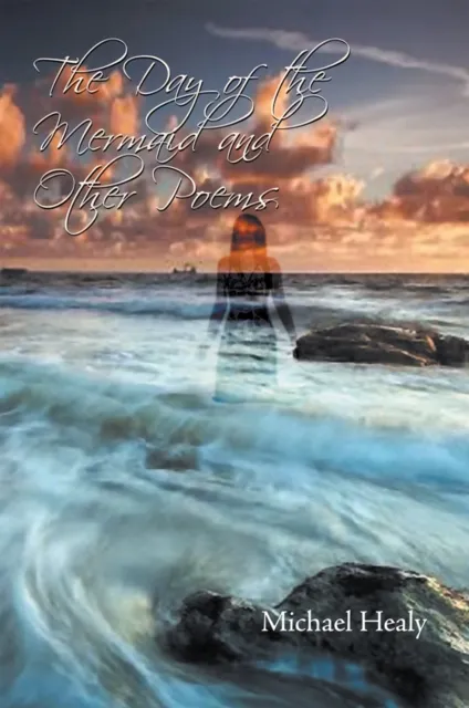 Day of the Mermaid and Other Poems