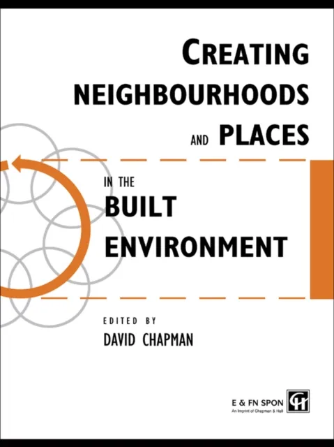 Creating Neighbourhoods and Places in the Built Environment