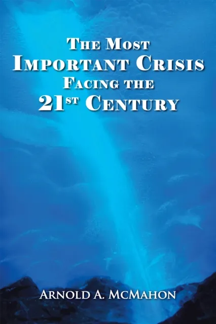 Most Important Crisis Facing the 21St Century