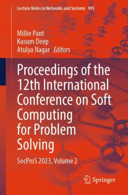 Proceedings of the 12th International Conference on Soft Computing for Problem Solving
