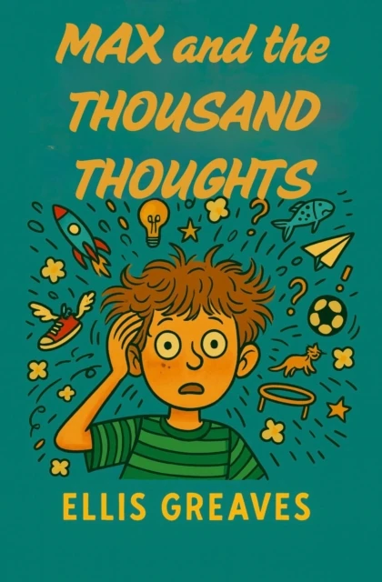 Max and the Thousand Thoughts