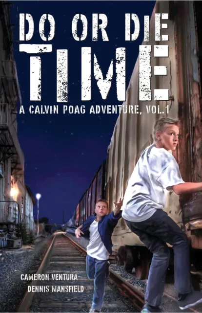 Do or Die Time : A Calvin Poag Adventure, vol. 1