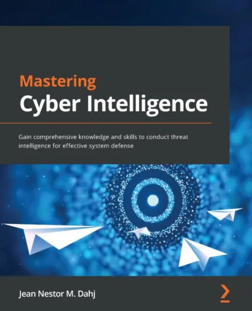 Mastering Cyber Intelligence