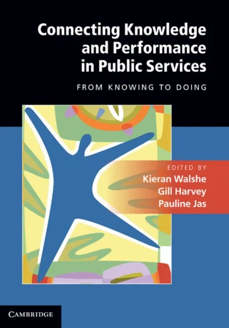 Connecting Knowledge and Performance in Public Services