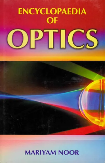 Encyclopaedia of Optics (Physical Optics)