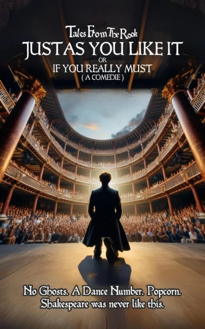 Tales From The Rook: Just As You Like It, Or, If You Really Must (A Comedie)