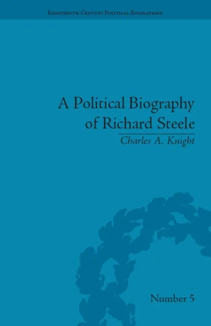 Political Biography of Richard Steele