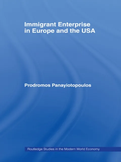 Immigrant Enterprise in Europe and the USA