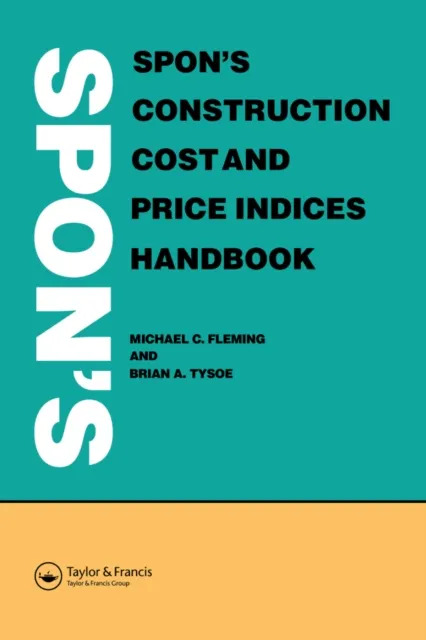 Spon's Construction Cost and Price Indices Handbook