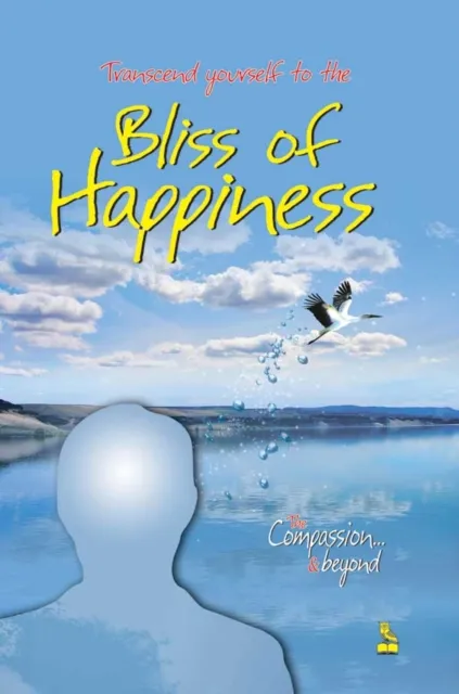 Transcend Yourself To The Bliss Of Happiness