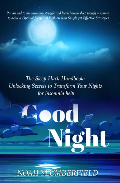 Sleep Hack Handbook: Unlocking Secrets to Transform Your Nights for insomnia help